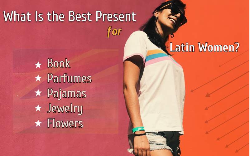 what to buy for Latin women